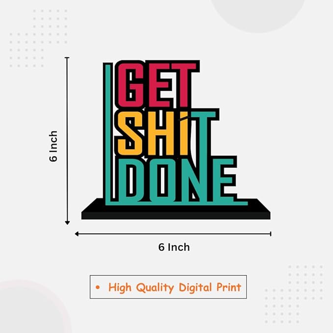 Get Shit Done Wooden Inspirational Decor Showpiece