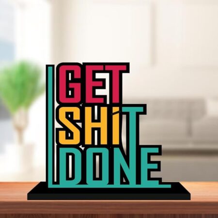 Get Shit Done Motivaltional Wooden Decor Item