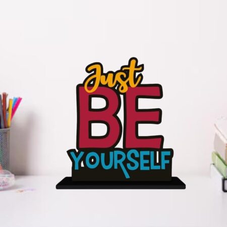 Just Be YourSelf Wooden Product