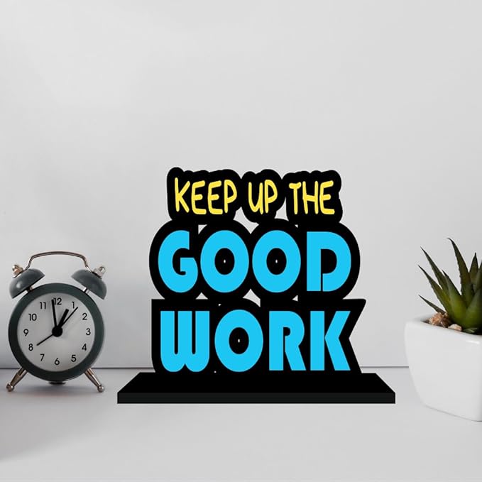 Keep up the Good Work Table Wooden Table Top for Office and Home Decor Keep up the Good Work Table Wooden Table Top for Office and Home Decor