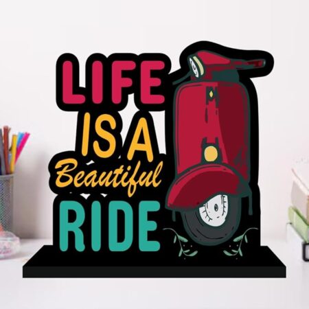 Life is a Beautiful Ride Table Top