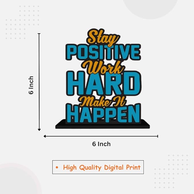 Stay Positive Work Hard Make It Happen Inspirational Table Top Quote Stay Positive Work Hard Make It Happen Inspirational Table Top Quote