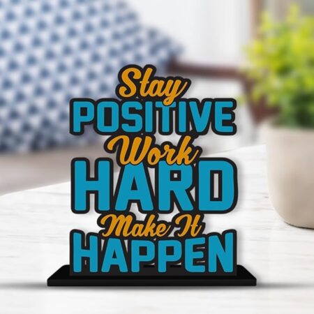 Stay Positive Work Hard Make It Happen Motivational Wooden Item