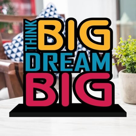 Think Big Dream Big Wooden Table Top